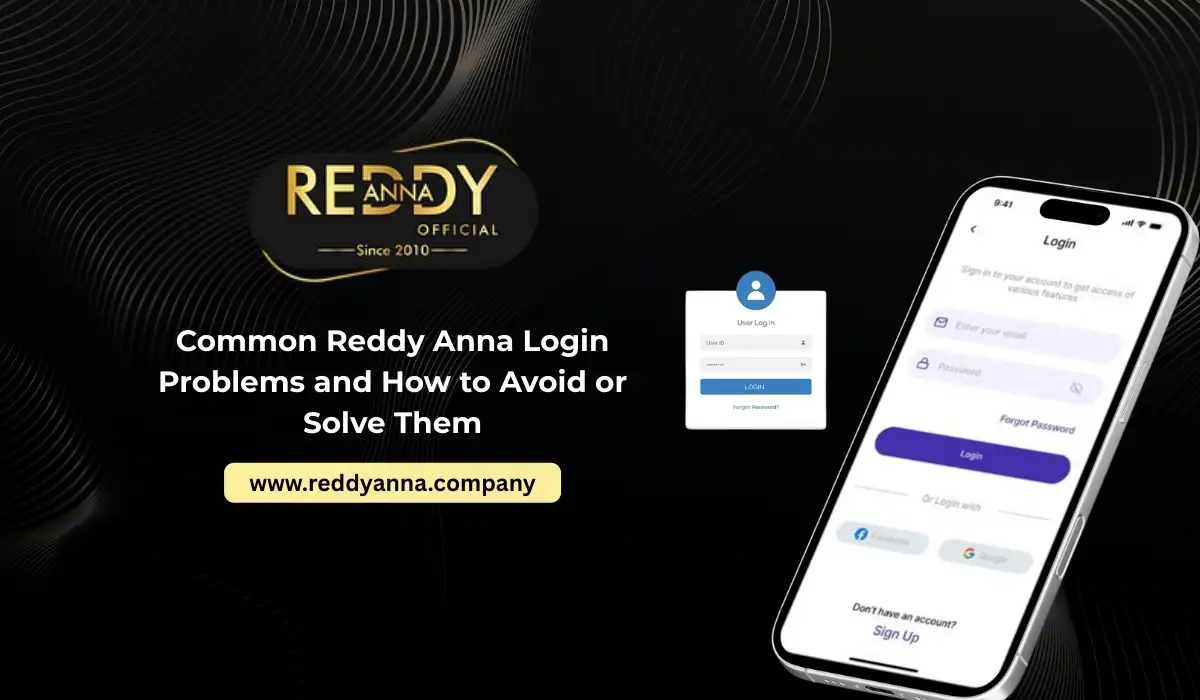 Common Reddy Anna Login Problems and How to Avoid or Solve Them