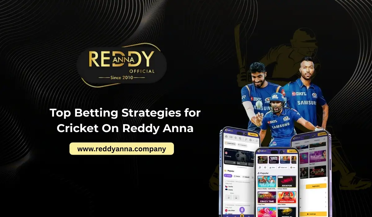 Top Betting Strategies for Cricket On Reddy Anna