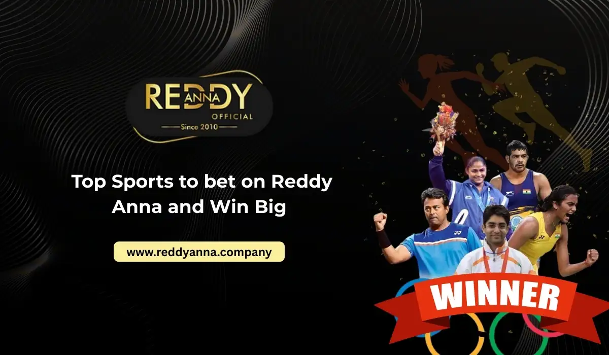 Top Sports to bet on Reddy Anna and Win Big