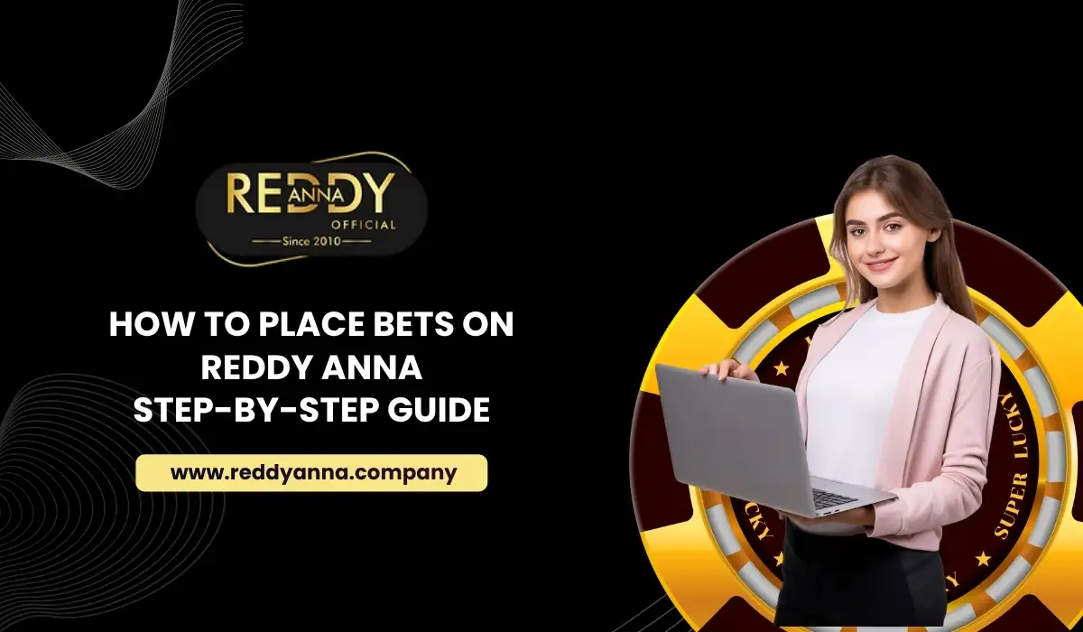 How To Place Bets on Reddy Anna_ Step-by-Step Guide